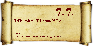 Tüske Tihamér névjegykártya
